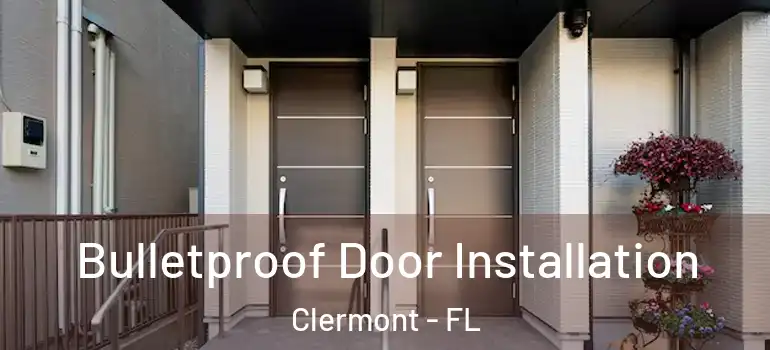 Bulletproof Door Installation Clermont - FL