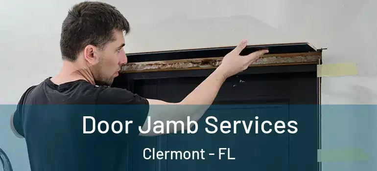 Door Jamb Services Clermont - FL