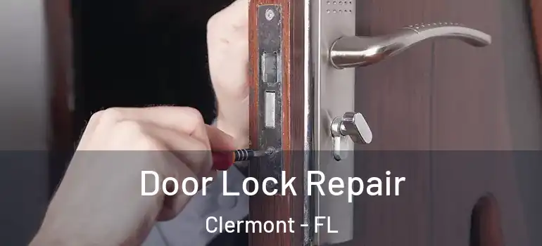 Door Lock Repair Clermont - FL