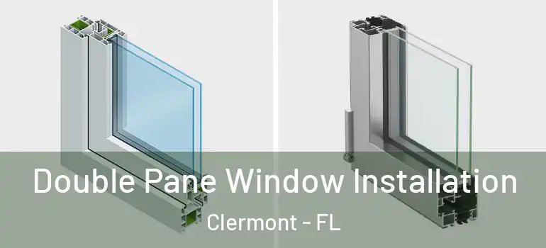 Double Pane Window Installation Clermont - FL