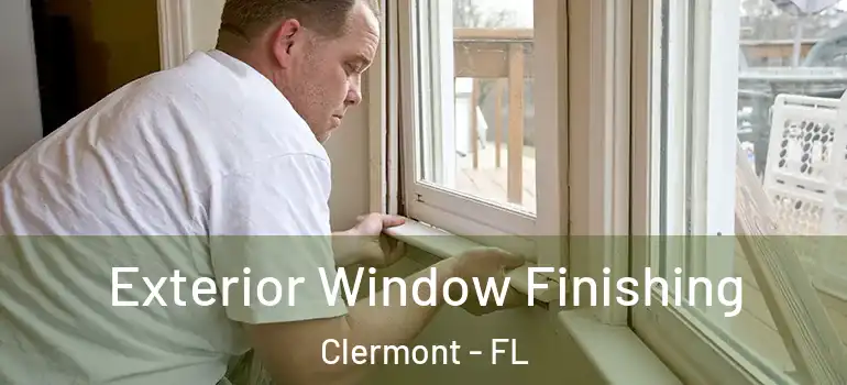 Exterior Window Finishing Clermont - FL