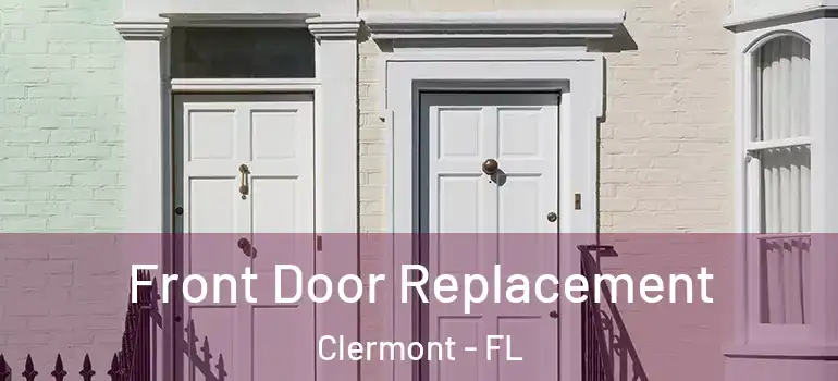 Front Door Replacement Clermont - FL