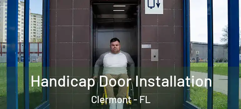 Handicap Door Installation Clermont - FL