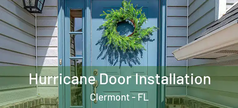 Hurricane Door Installation Clermont - FL