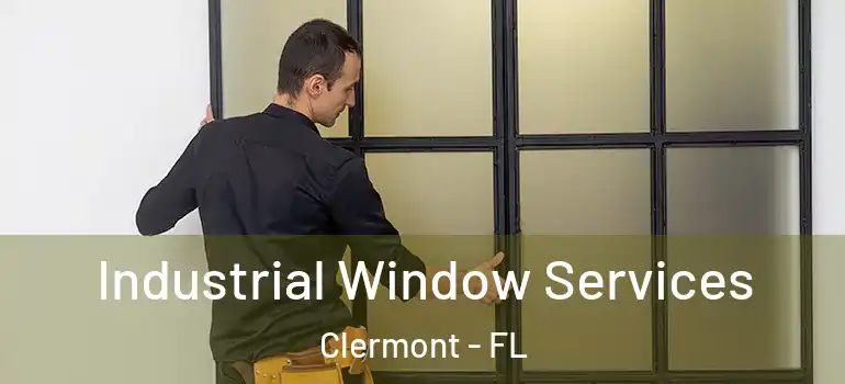 Industrial Window Services Clermont - FL