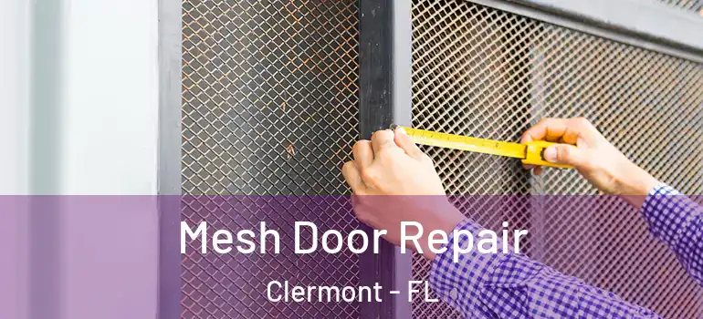 Mesh Door Repair Clermont - FL
