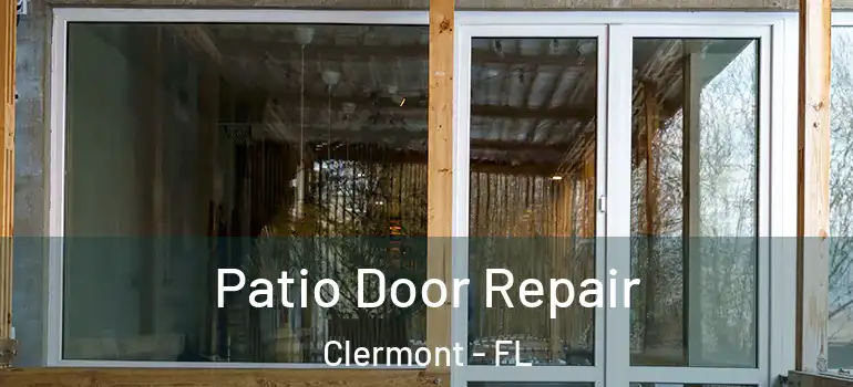 Patio Door Repair Clermont - FL