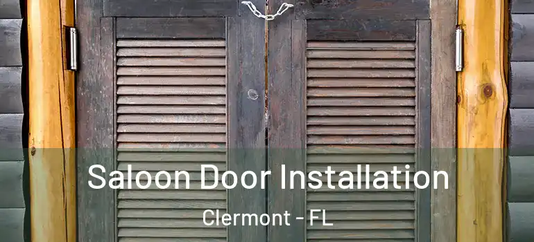 Saloon Door Installation Clermont - FL