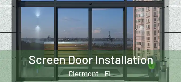 Screen Door Installation Clermont - FL