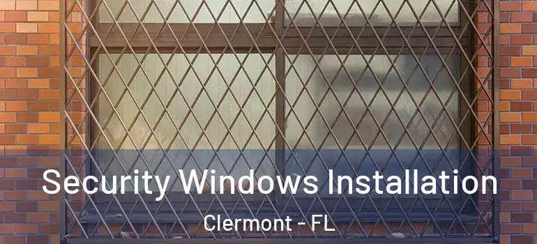 Security Windows Installation Clermont - FL