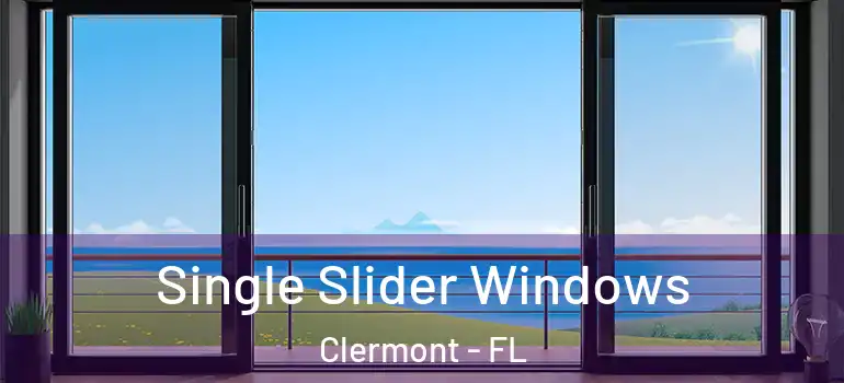 Single Slider Windows Clermont - FL