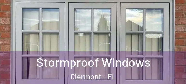 Stormproof Windows Clermont - FL