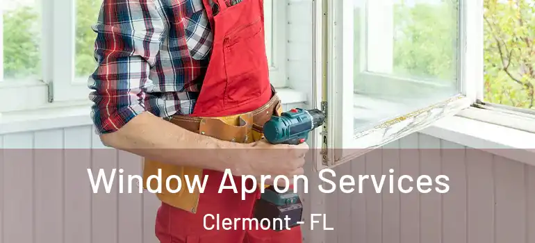 Window Apron Services Clermont - FL