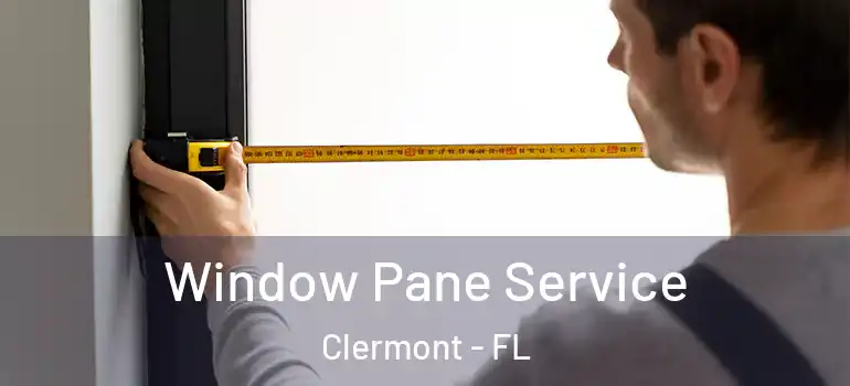 Window Pane Service Clermont - FL