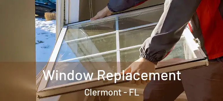 Window Replacement Clermont - FL