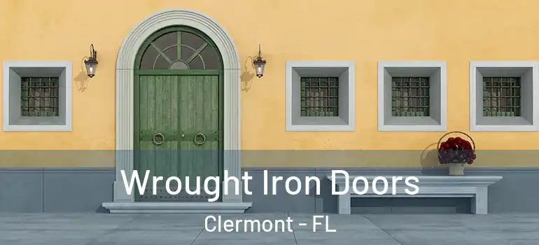 Wrought Iron Doors Clermont - FL